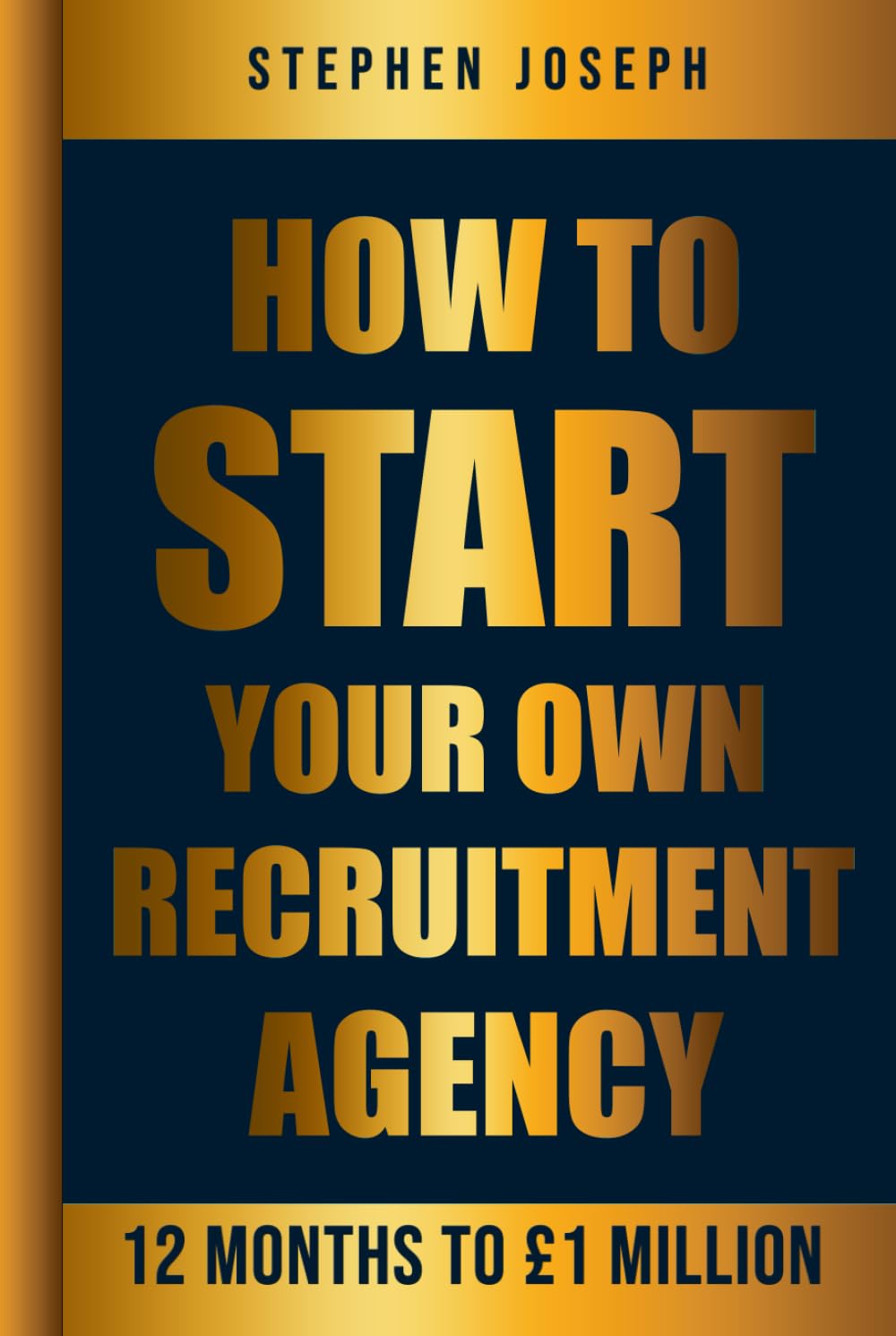 How to Start Your Own Recruitment Agency: 12 Months to £1 Million