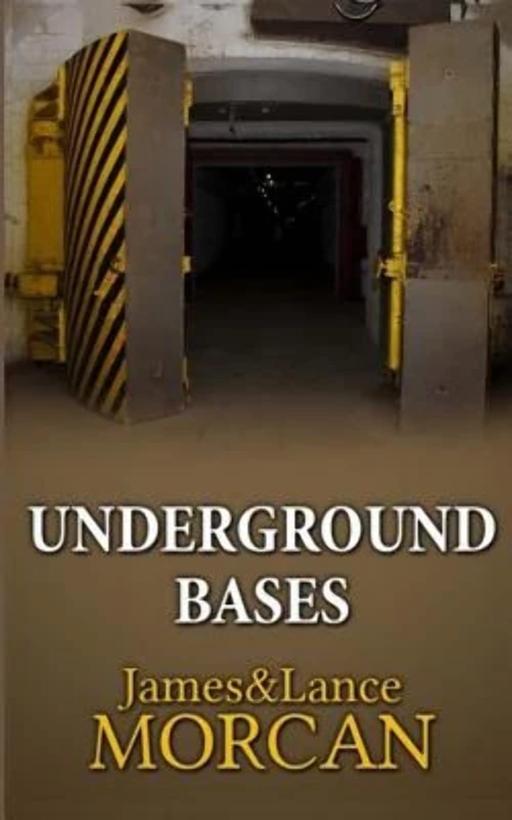 UNDERGROUND BASES: Subterranean Military Facilities and the Cities Beneath Our Feet: Volume 7 (The Underground Knowledge Series)