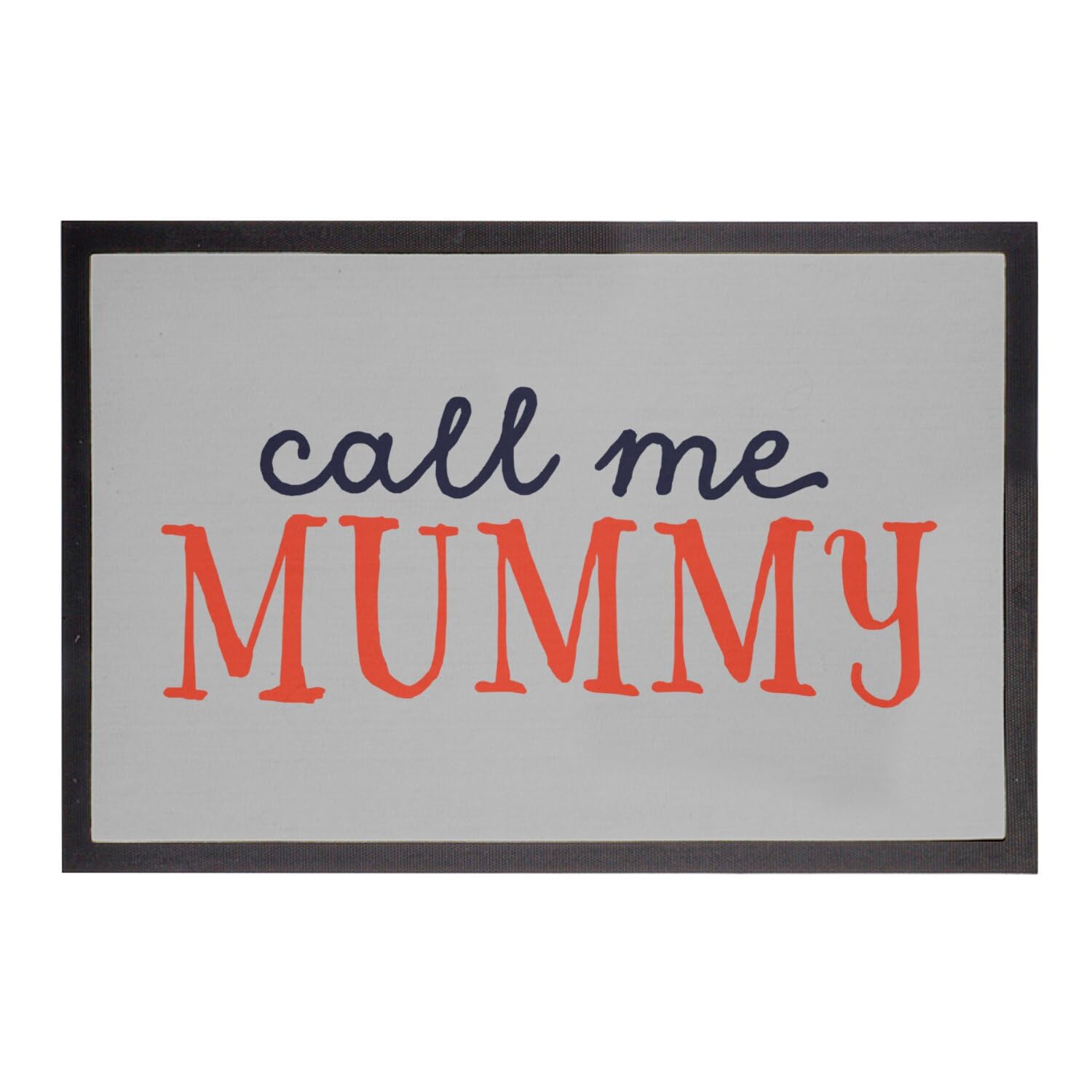 Paillasson Gris Call me Mummy pour décorer le seuil d'une maison de famille