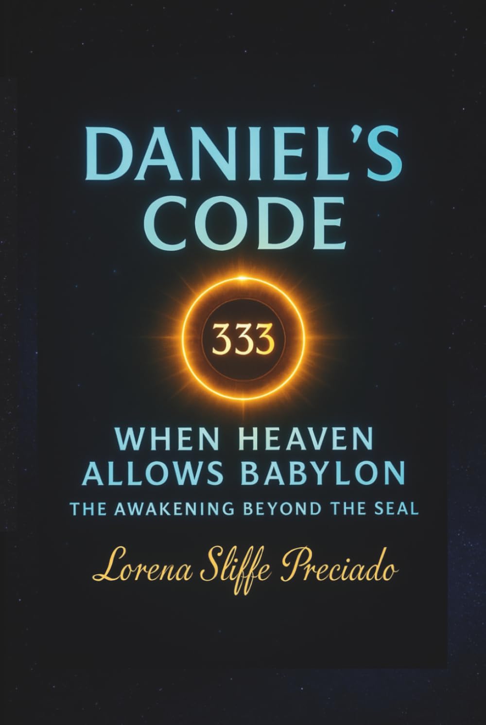 Daniel’s Code 333: The Awakening Beyond the Seal      Hardcover – February 10, 2026