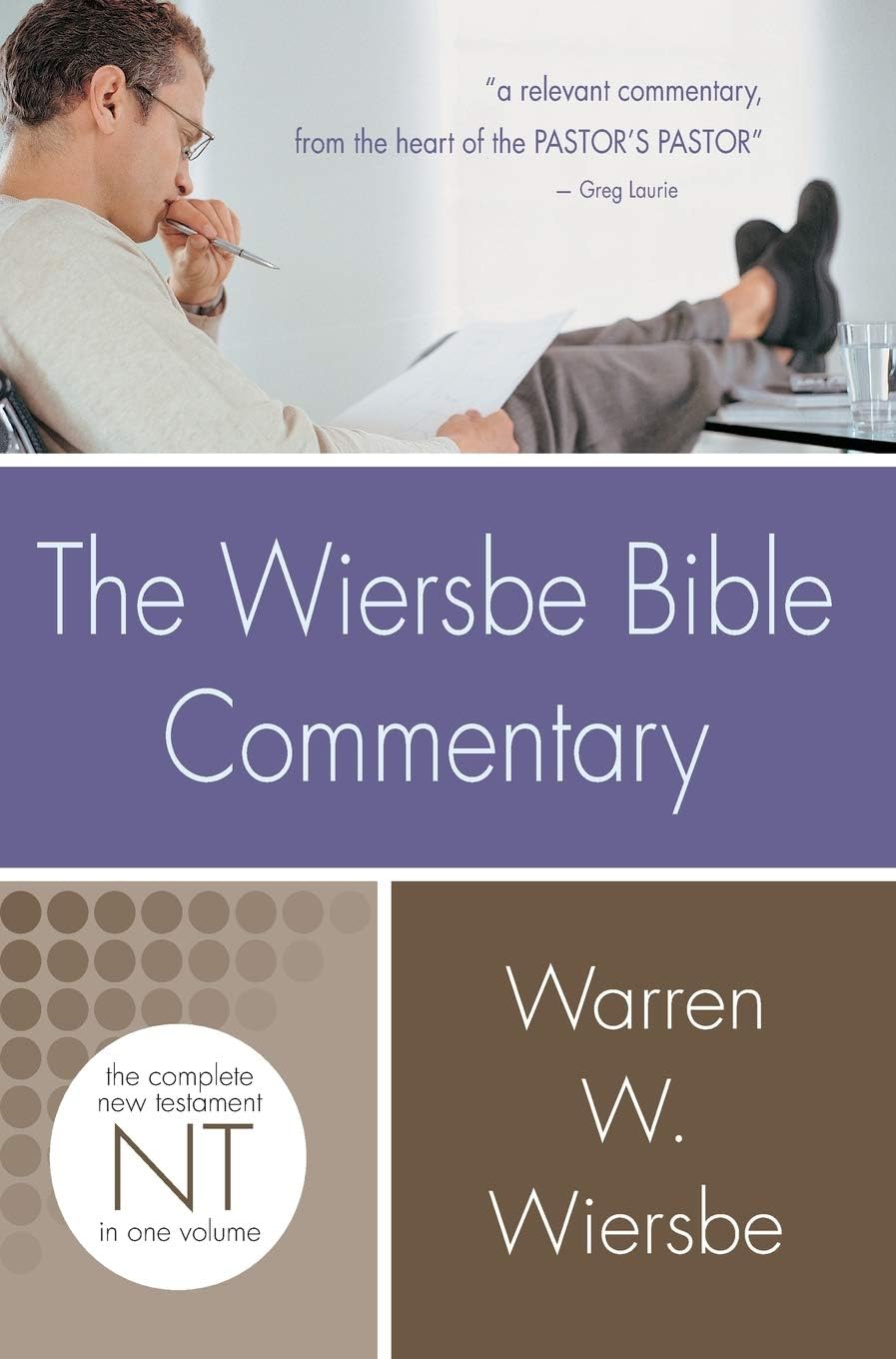 Wiersbe Bible Commentary: New Testament: The Complete New Testament in One Volume