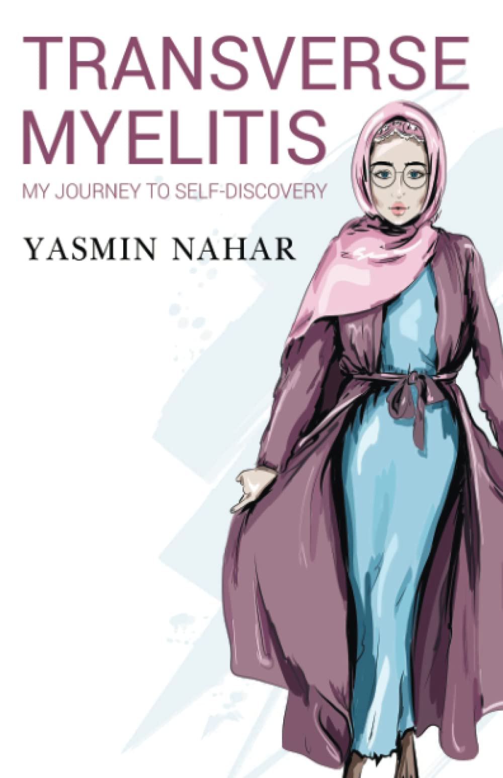 Transverse Myelitis, My Journey to Self-Discovery