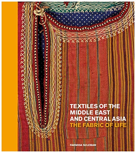 Télécharger Textiles of the middle east and central Asia: the fabric of life Francais PDF