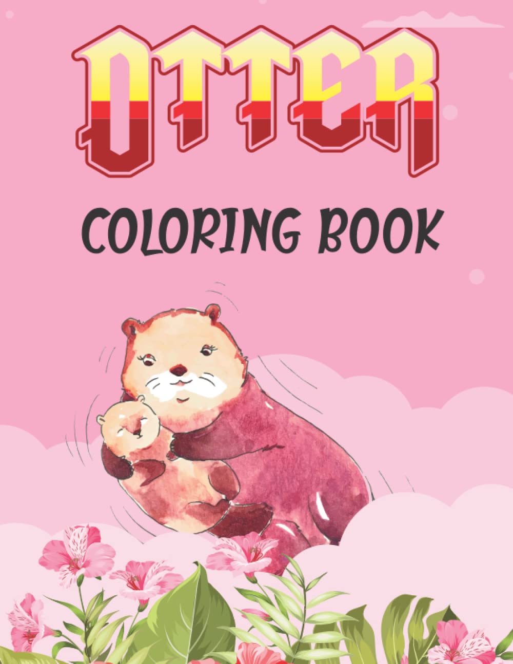 Otter Coloring Book: Cute Mother Otter Coloring Book