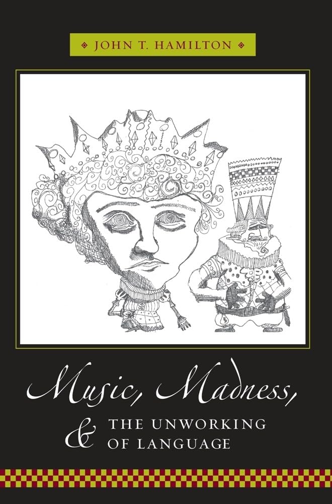 Music Madness and the Unworking of Language by John Hamilton PAPERBACK