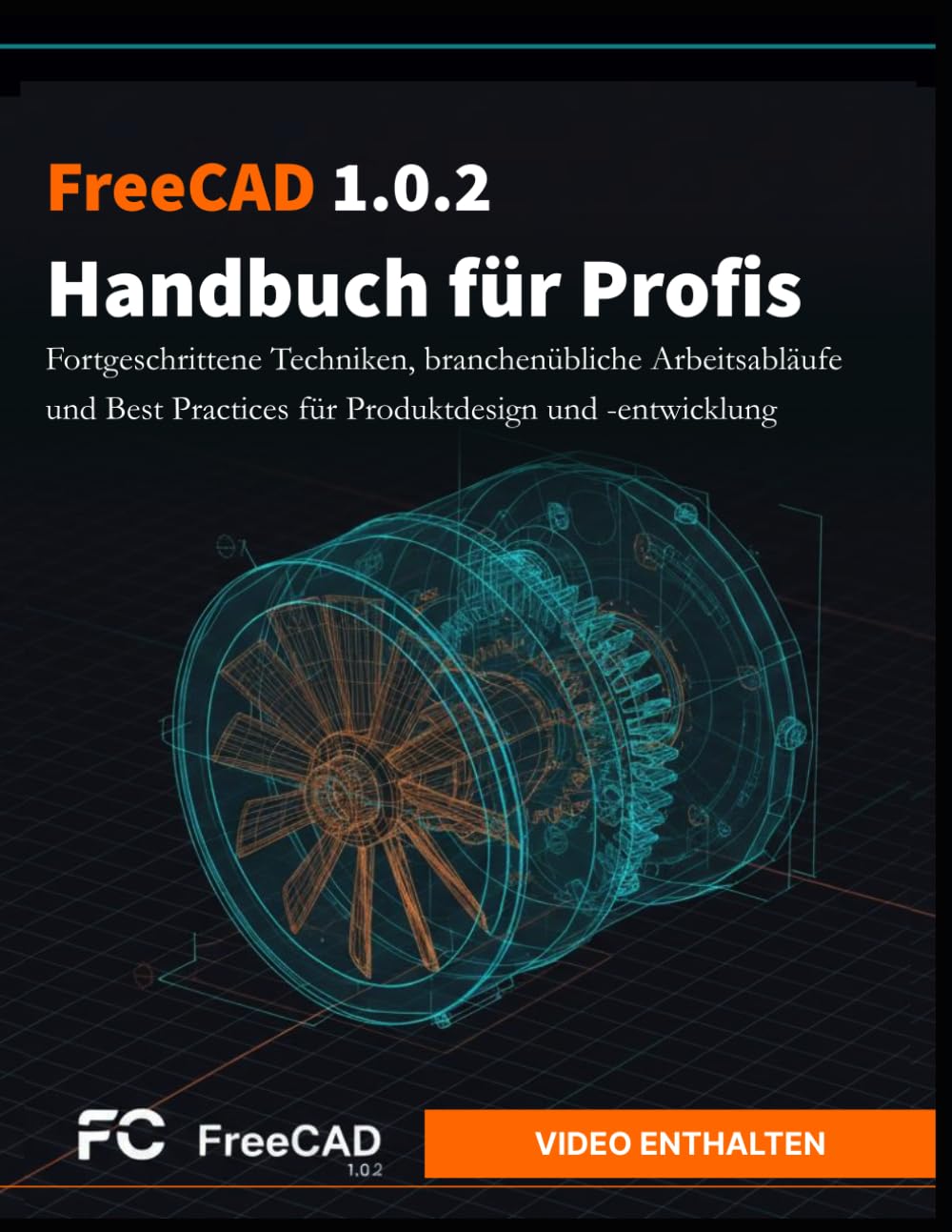 FreeCAD 1.0.2 Handbuch für Profis: Fortgeschrittene Techniken, branchenübliche Arbeitsabläufe und Best Practices für Produktdesign und -entwicklung (Die digitale Meisterschaft)