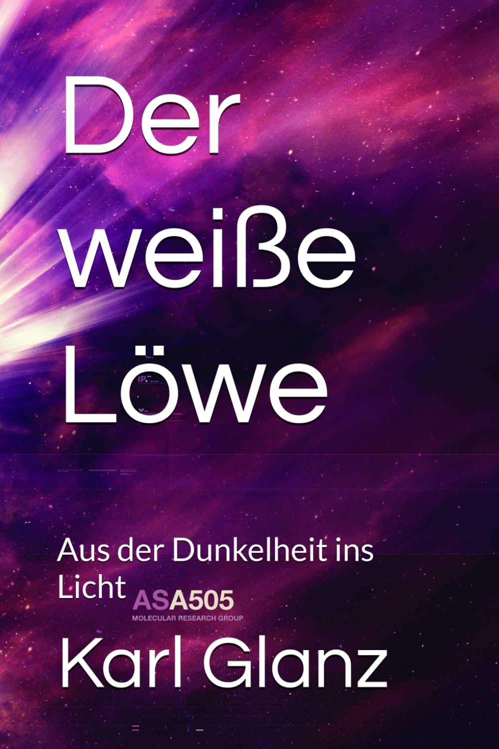 Der weiße Löwe: Aus der Dunkelheit ins Licht