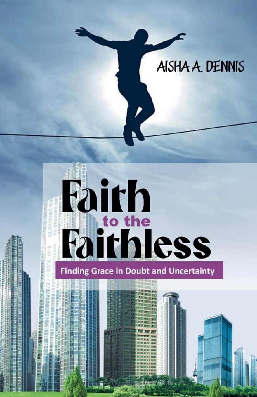 Faith to the Faithless: Finding Grace in Doubt and Uncertainty