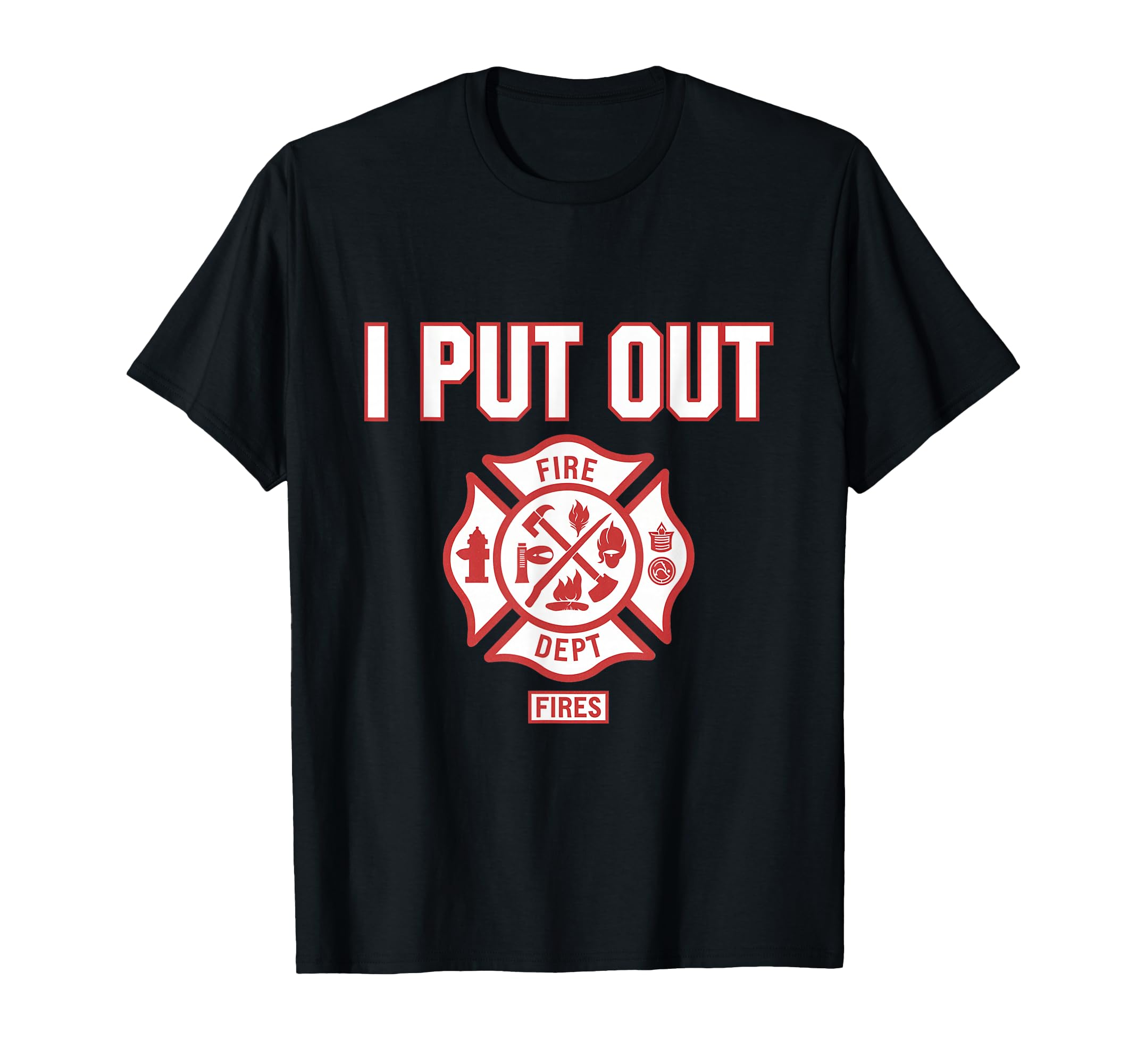 I Put Out Fires Firefighter Fire Rescue Firemen Dept T-Shirt