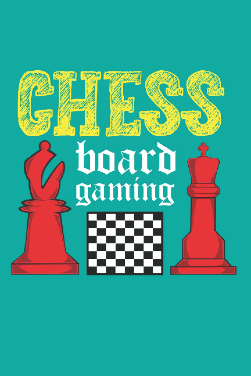 Chess Board Gaming: Chess Game Record Keeper Book, Great Gift Idea For Chess Lover, Track Your Moves & Analyse Your Strategies, 120 Pages