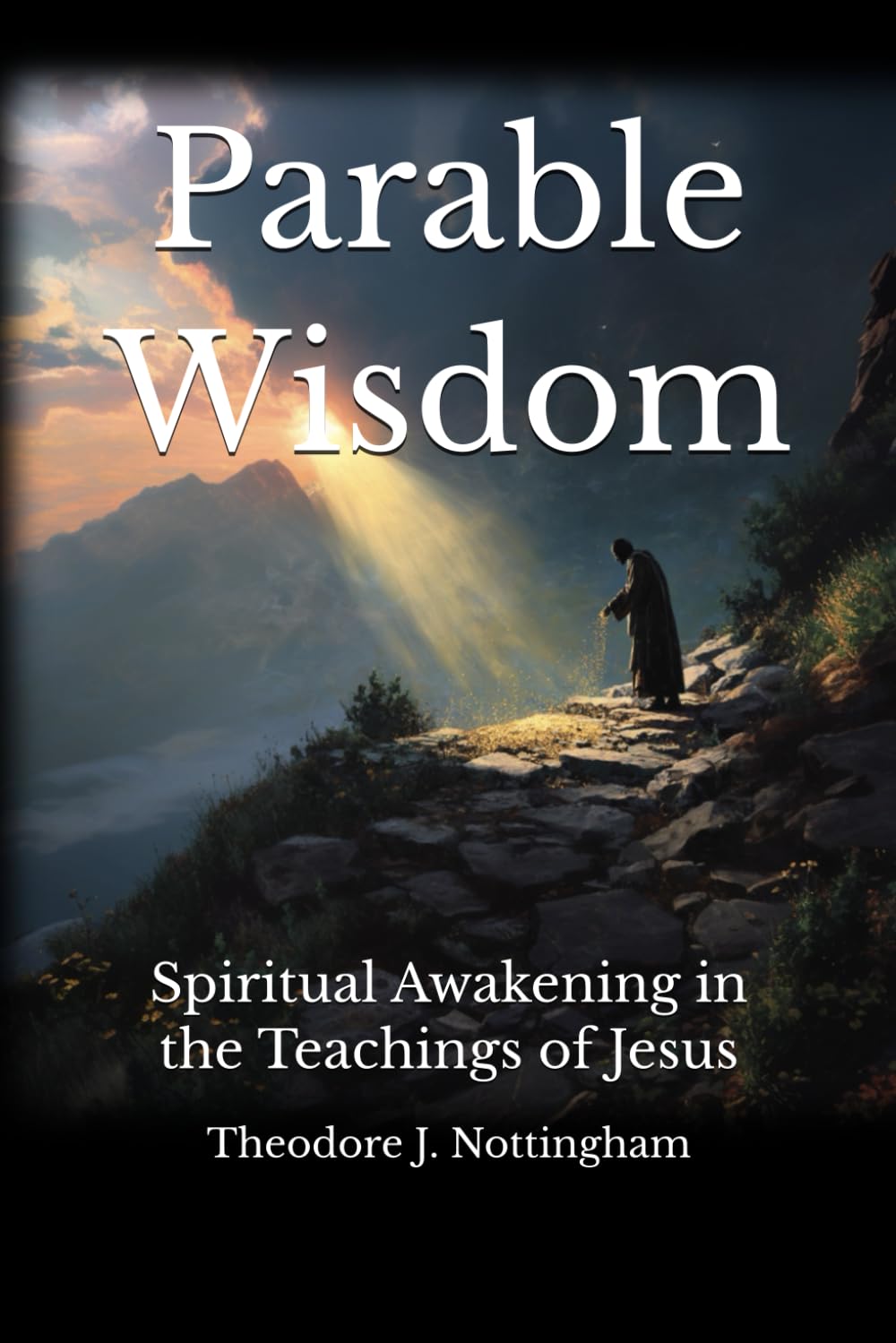 Parable Wisdom: Spiritual Awakening in the Teachings of Jesus