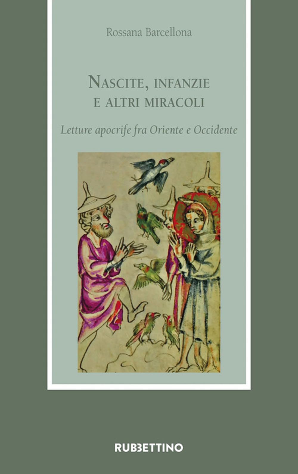 Nascite, Infanzie E Altri Miracoli. Letture Apocrife Fra Oriente E Occidente - 4