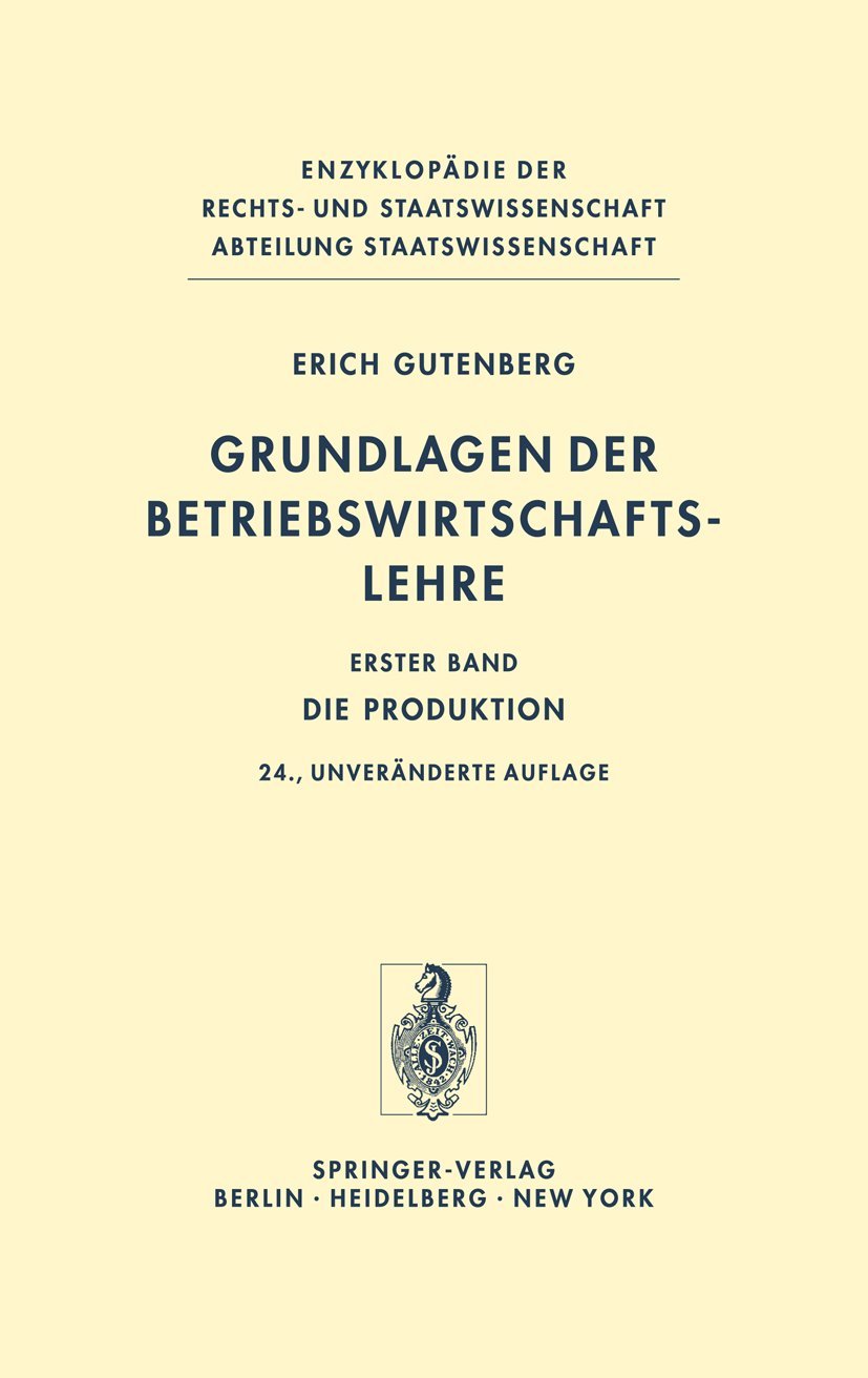 Grundlagen der Betriebswirtschaftslehre: Die Produktion (Enzyklopädie der Rechts- und Staatswissenschaft)