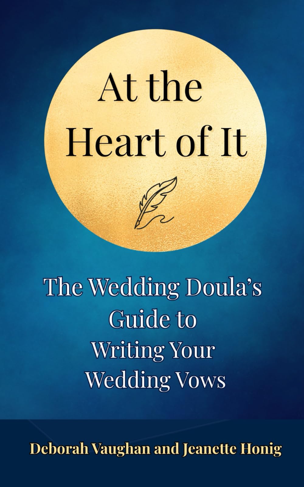 At the Heart of It: The Wedding Doula’s Guide to Writing Your Wedding Vows