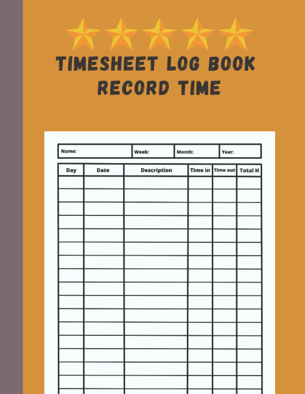 Timesheet Log Book Record Time: Undated Timesheet Log Book To Record Time | Work Hours Log | Employee Time Log | In And Out Sheet | Timesheet | Premium Cover Design | 8.5" x 11" 120 Pages Paperback – 22 February 2022