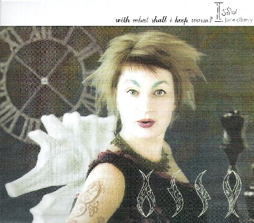 with what shall i keep warm? [Audio CD] Issa - Jane Siberry