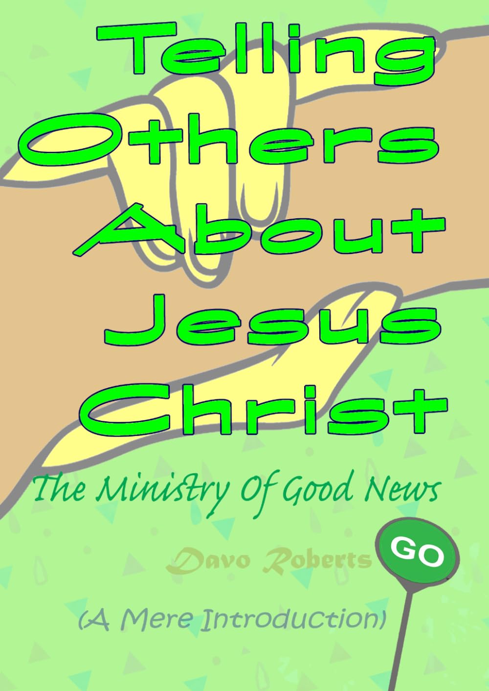 Telling Others About Jesus Christ: The Ministry Of Good News (Pocket Book)