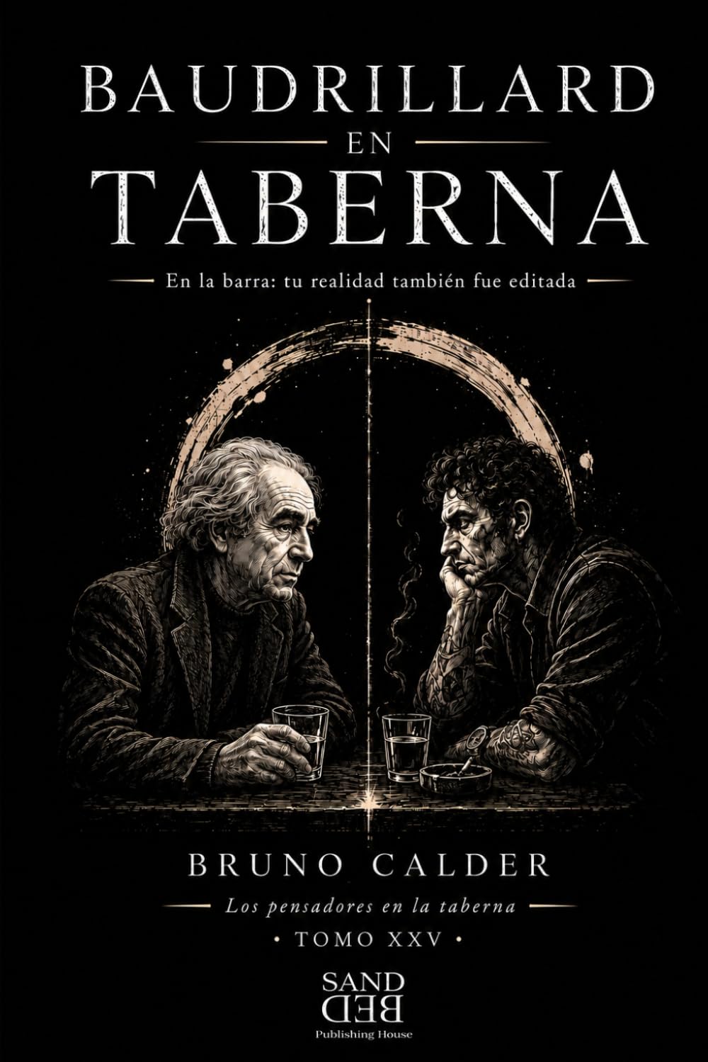 BAUDRILLARD EN TABERNA: En la barra: tu realidad también fue editada: 25 (Los Pensadores en la Taberna)