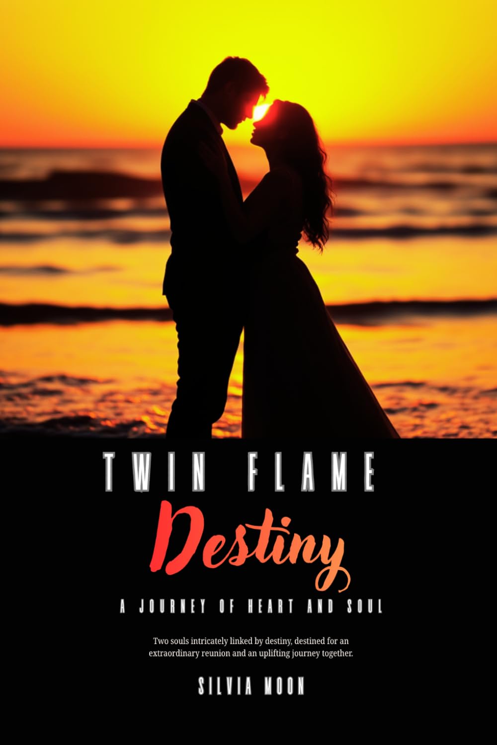Twin Flame Destiny: A Journey of Heart and Soul (Twin Flame Love)