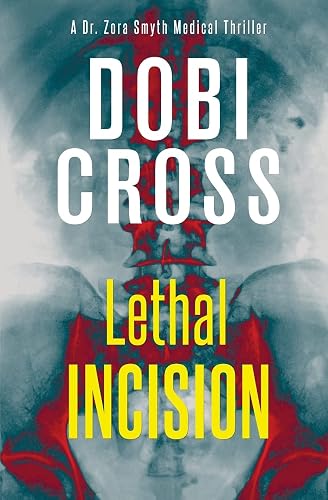 Lethal Incision: A gripping medical thriller: 2 (Dr. Zora Smyth Medical Thriller)