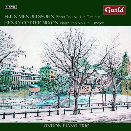Piano Trios by Mendelssohn & Cotter Nixon by Olga Dudnik (piano), David Jones (cello) London Piano Trio: Robert Atchison (violin)