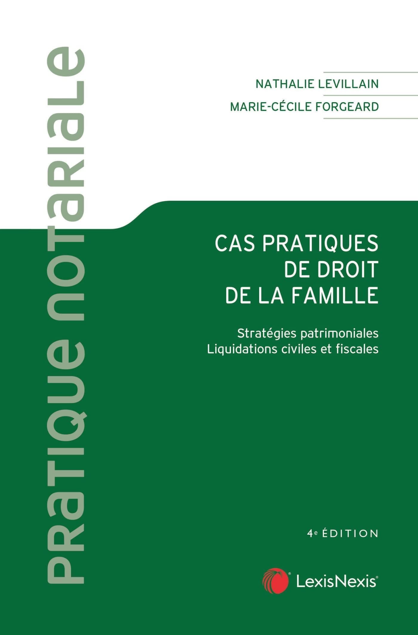 cas pratiques de droit de la famille: Stratégies patrimoniales, liquidations civiles et fiscales