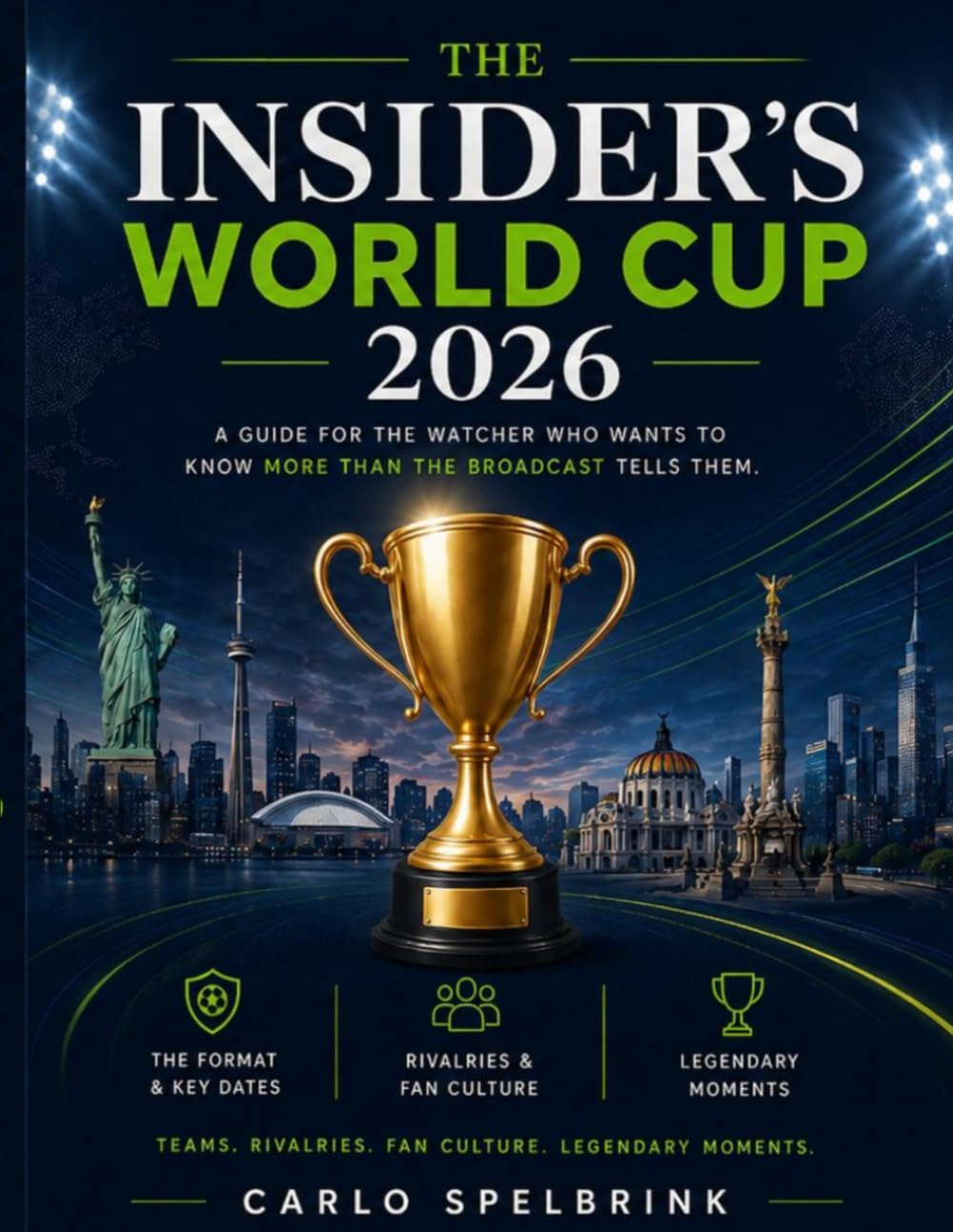 The Insider's World Cup 2026: A guide for the watcher who wants to know more than the broadcast tells them
