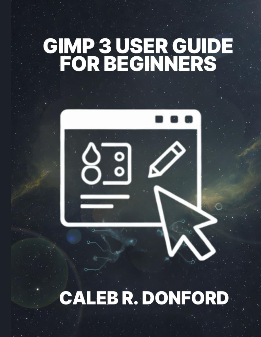 GIMP 3 USER GUIDE FOR BEGINNERS