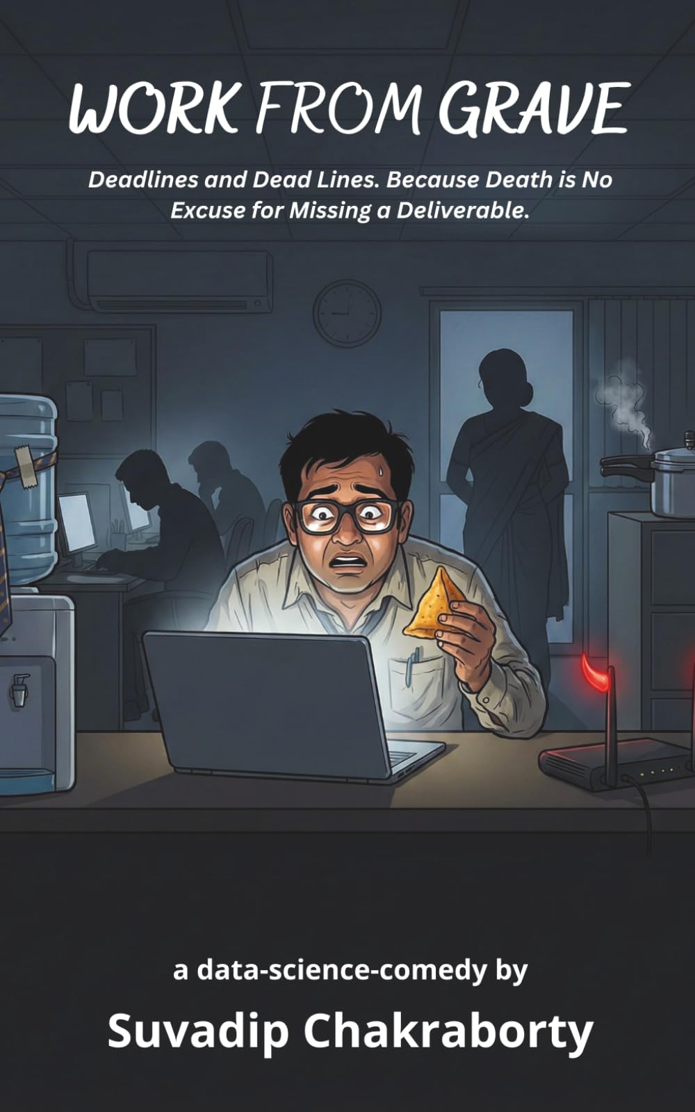 Work from Grave: Deadlines and Dead Lines - Because Death is No Excuse for Missing a Deliverable.