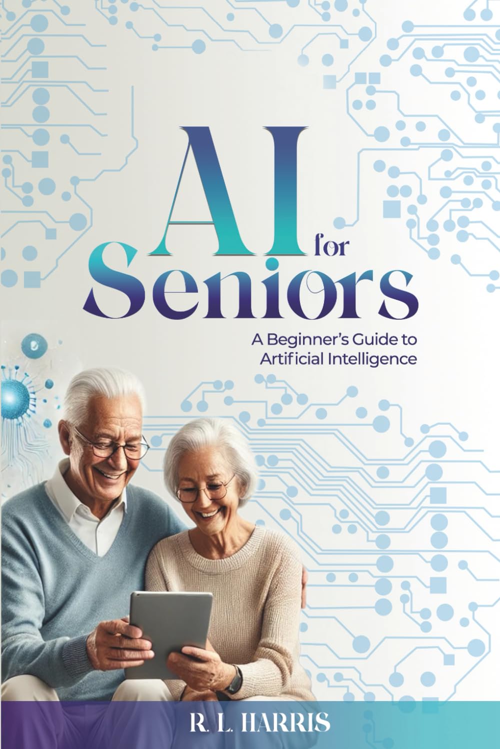 AI for Seniors: A Beginner's Guide to Artificial Intelligence