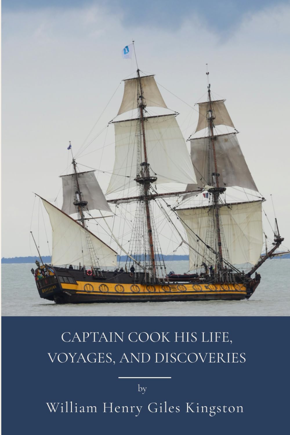 Captain Cook: His Life, Voyages, and Discoveries: Oceanic Exploration In The Age Of Discovery (Annotated)