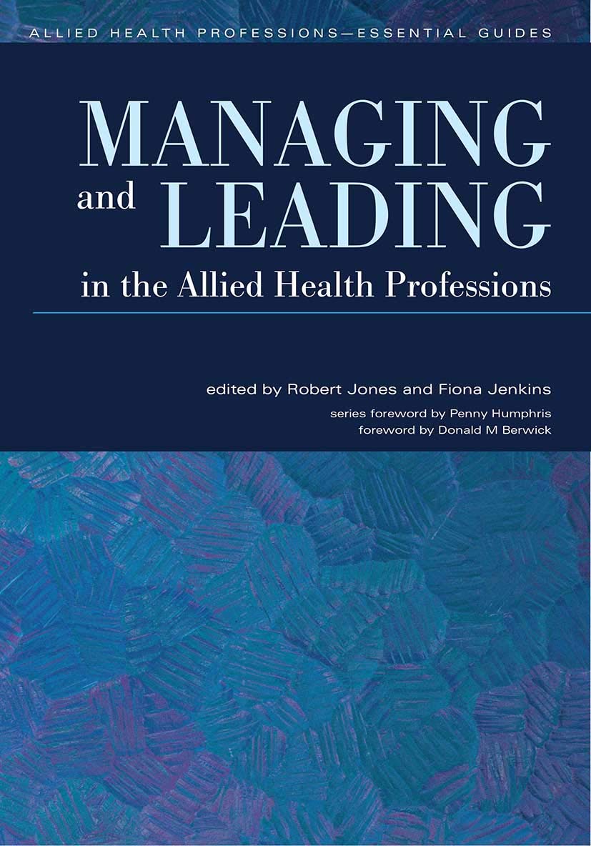 Managing and Leading in the Allied Health Professions (Allied Health Profession