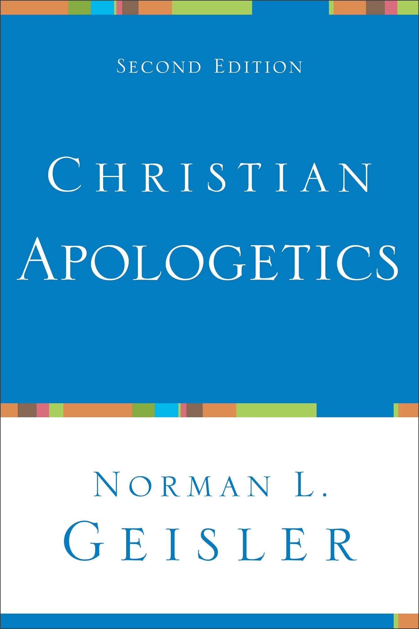 Christian Apologetics Paperback – May 15, 2013