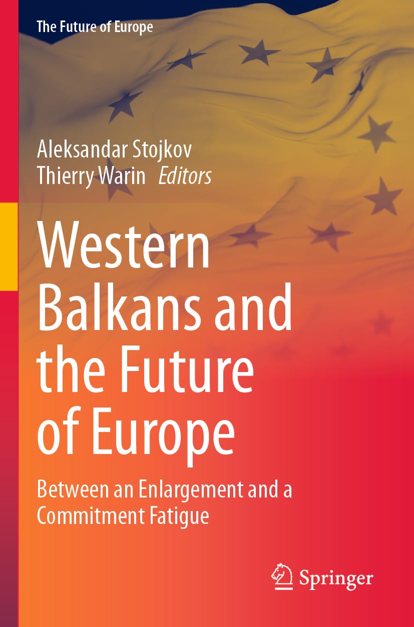 Western Balkans and the Future of Europe: Between an Enlargement and a Commitment Fatigue