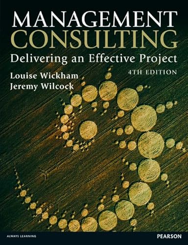 Management Consulting: Delivering an Effective Project (4th Edition)