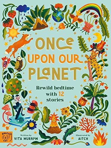 Abrams Books Once Upon Our Planet: Rewild bedtime with 12 stories