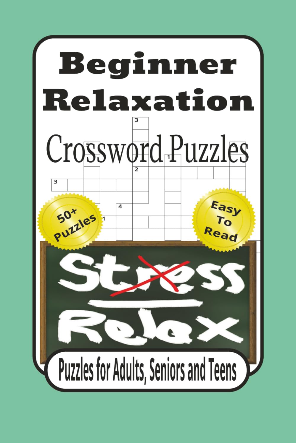 Beginner Relaxation Crossword Puzzles: Crossword Puzzles with Easy to Read Print about Relaxation, No Stress, Beginner and More | 6x9 inches, 120 ... Gift for Vacations, Holidays and Relaxation