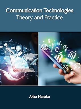 Communication Technologies: Theory And Practice