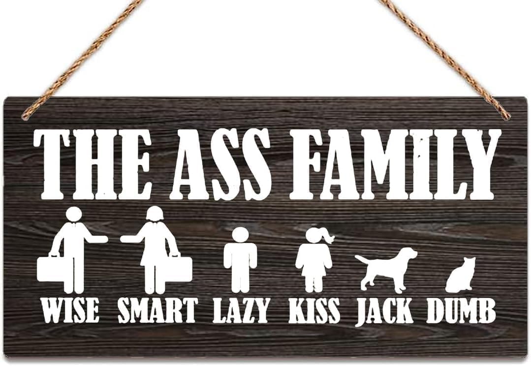 The Ass Family Wise Funny Smart Lazy Wooden Hanging Sign Rustic Farmhouse Home Office Living Room Humorous Wall Decor 12 * 6 in