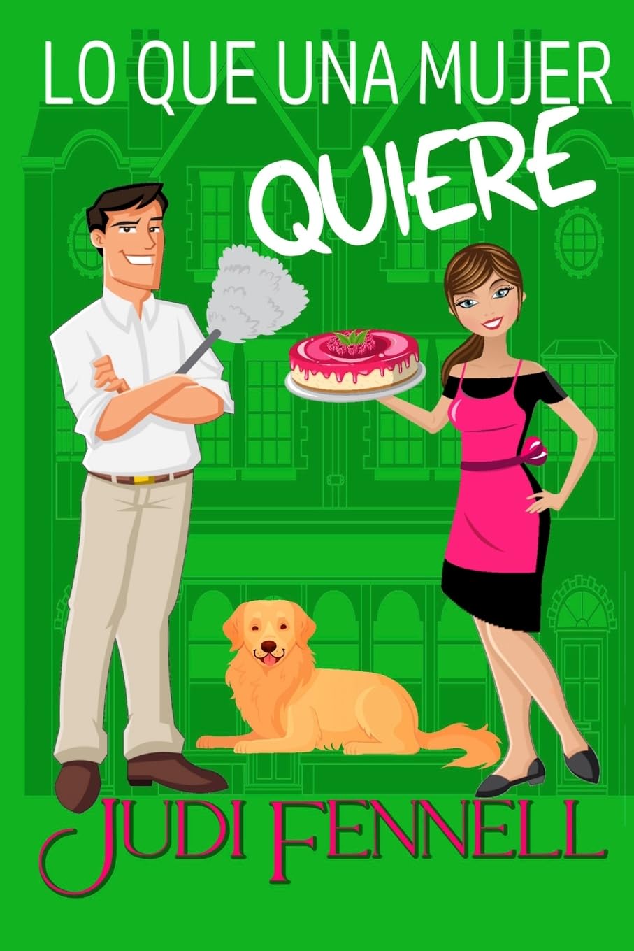 Lo Que Una Mujer Quiere: 1 (Manley Maids - LA)