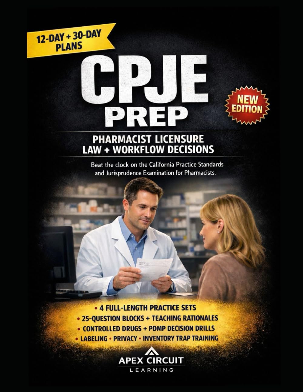 CPJE PRACTICE STANDARDS AND JURISPRUDENCE EXAM PREP: MASTER CALIFORNIA PHARMACY LAW, CLINICAL JUDGMENT, AND FOR THE CALIFORNIA PRACTICE STANDARDS AND JURISPRUDENCE EXAMINATION FOR PHARMACISTS