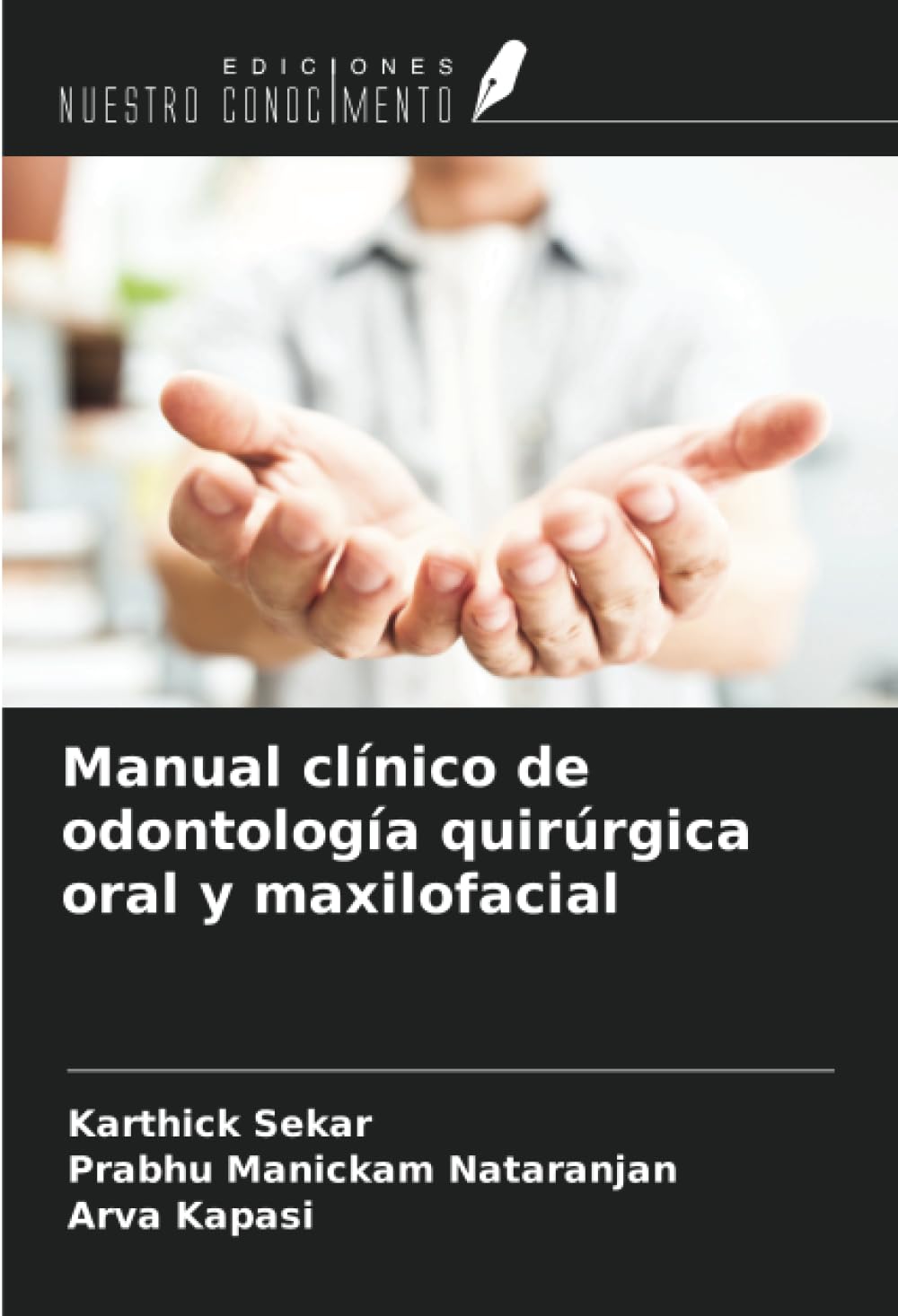 Manual clínico de odontología quirúrgica oral y maxilofacial