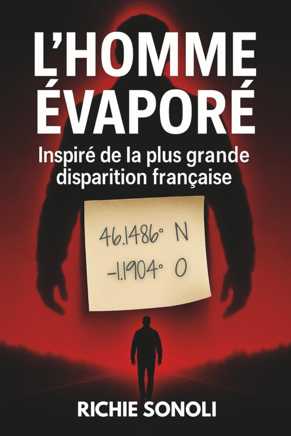 L'Homme Évaporé: Thriller psychologique inspiré d'une histoire réelle.