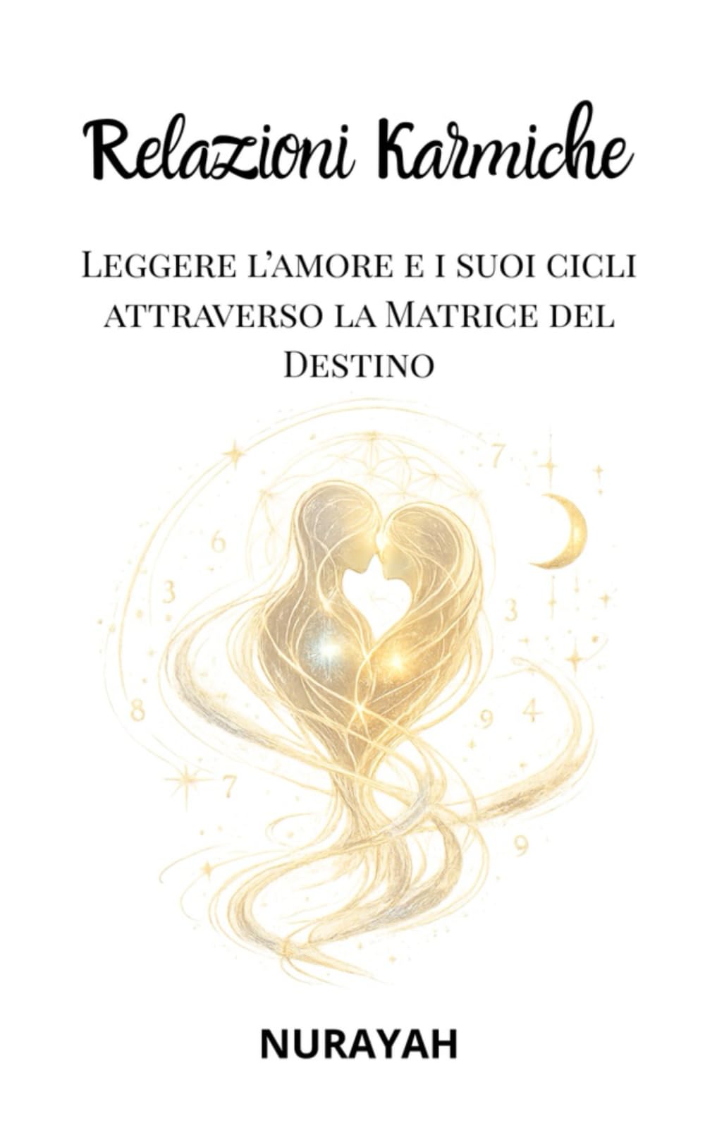 Relazioni Karmiche: Leggere l’amore e i suoi cicli attraverso la Matrice del Destino