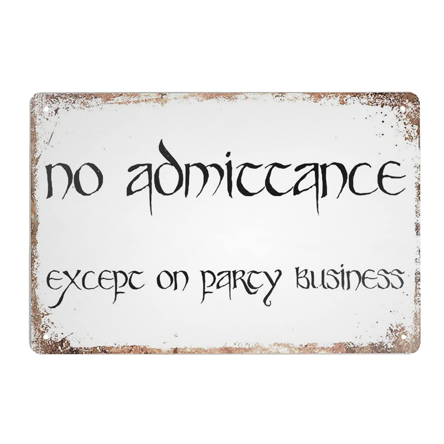 Vintage Metal Tin, Great No Admittance Except On Party Business Art Lord Ring Aluminum for, Living Room, Garden, 8x12 Inch