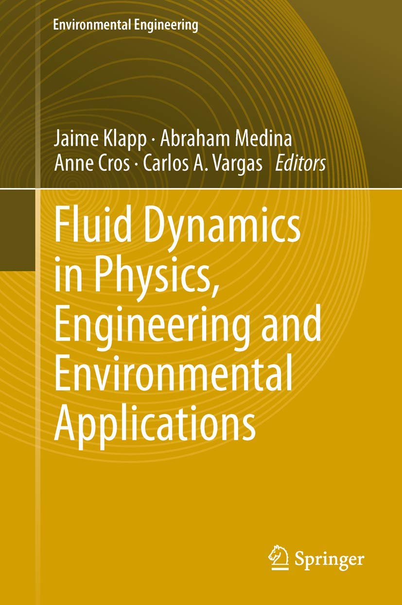 Fluid Dynamics in Physics, Engineering and Environmental Applications (Environmental Science and Engineering)