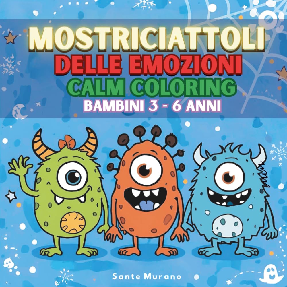 Mostriciattoli delle EMOZIONI: Calm Coloring per Bambini 3–6 Anni | Attività di rilassamento per imparare emozioni, calma e concentrazione