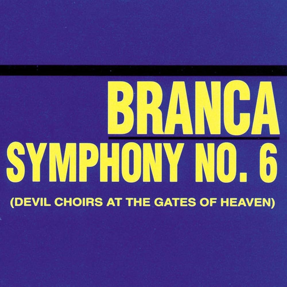 SYMPHONY NO. 6 GLENN BRANCA グレン・ブランカ　LP BRANCA,GLENN - Symphony No. 6 (Devil Choirs At The Gates Of