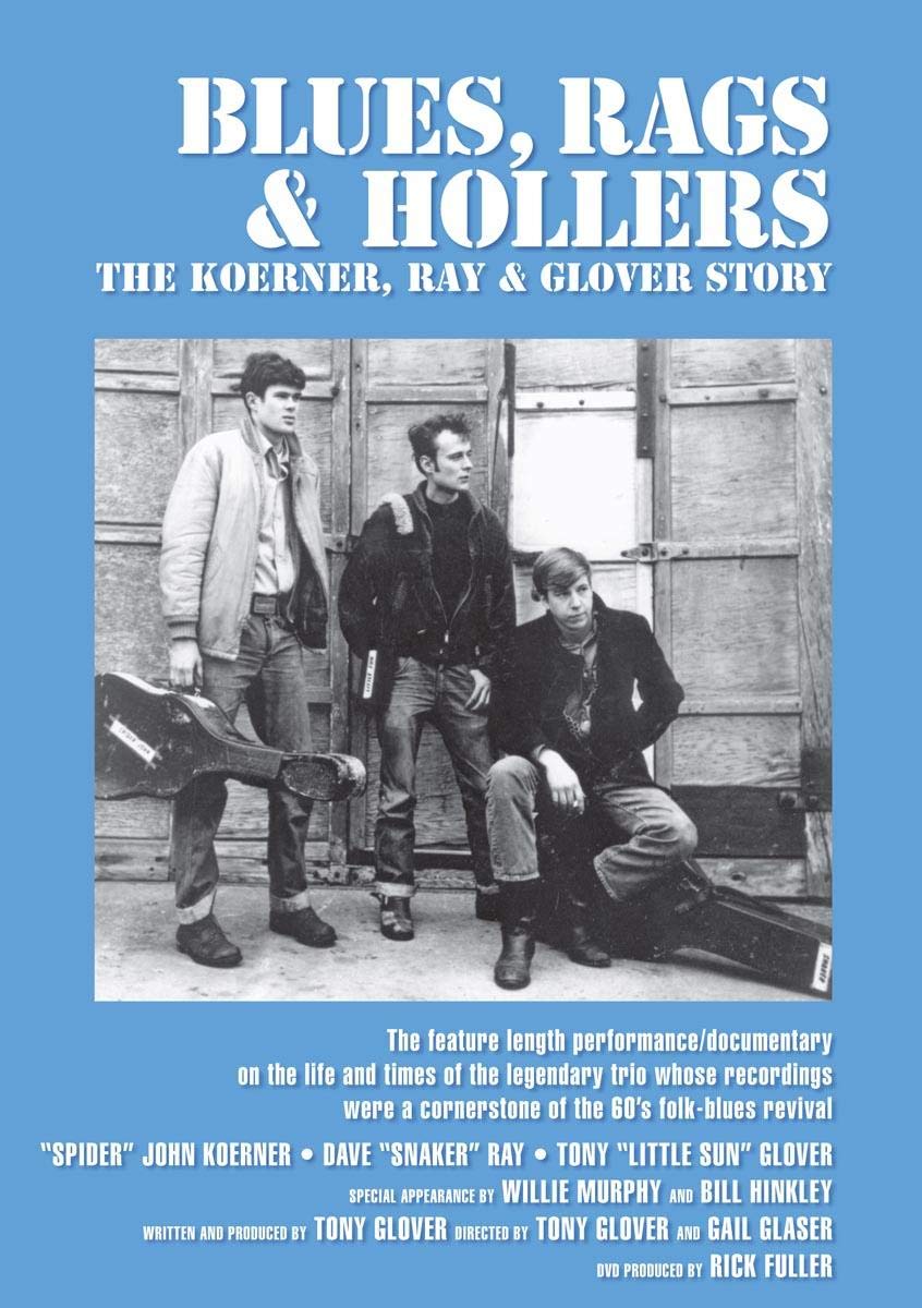 Blues, Rags & Hollers - The Koerner, Ray & Clover Story