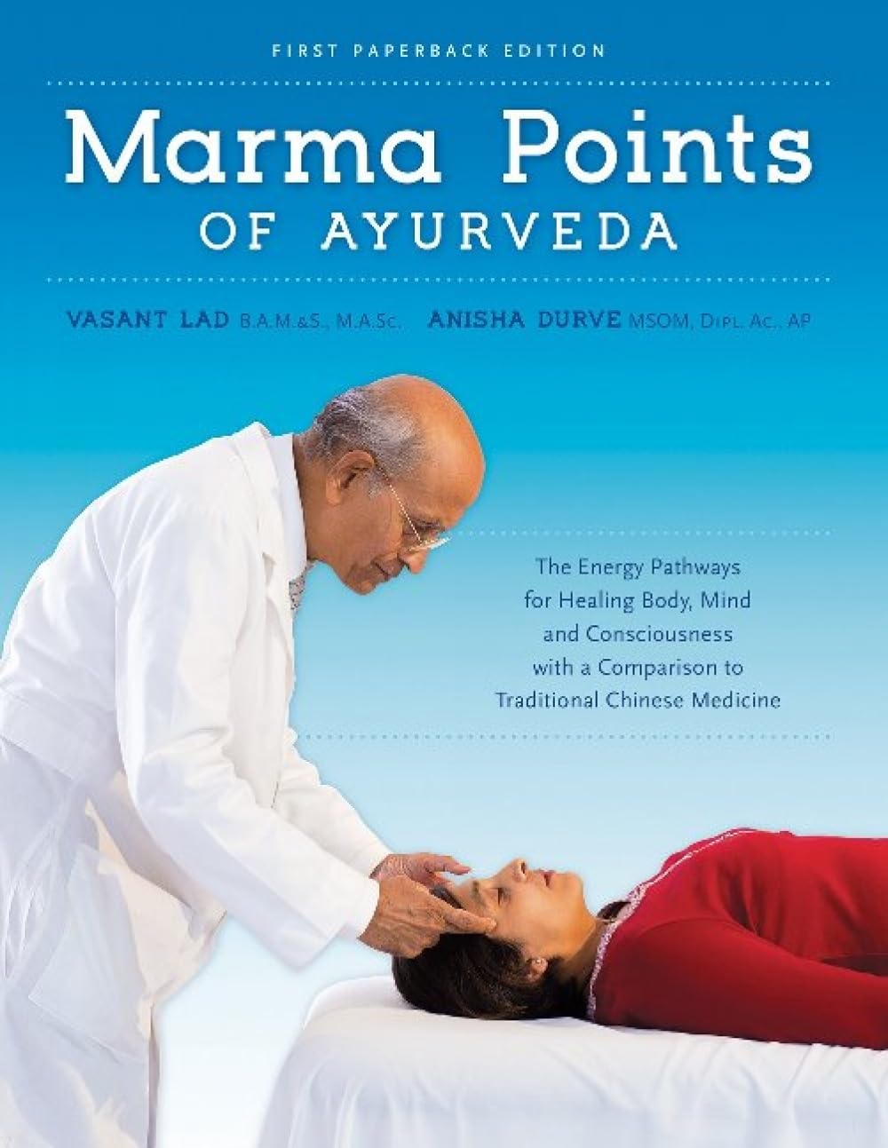 Marma Points of Ayurveda: The Energy Pathways f. Durve, Lad**